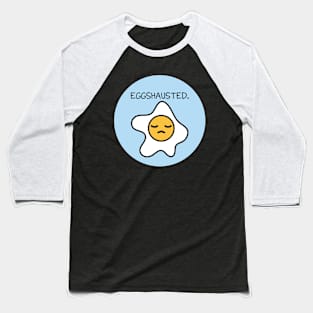 Eggshausted Baseball T-Shirt